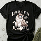 Ragdoll Life Is Better Graphic Tee
