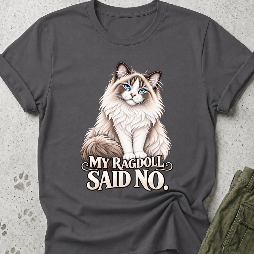 Ragdoll Said No Graphic Tee