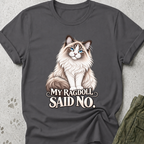Ragdoll Said No Graphic Tee