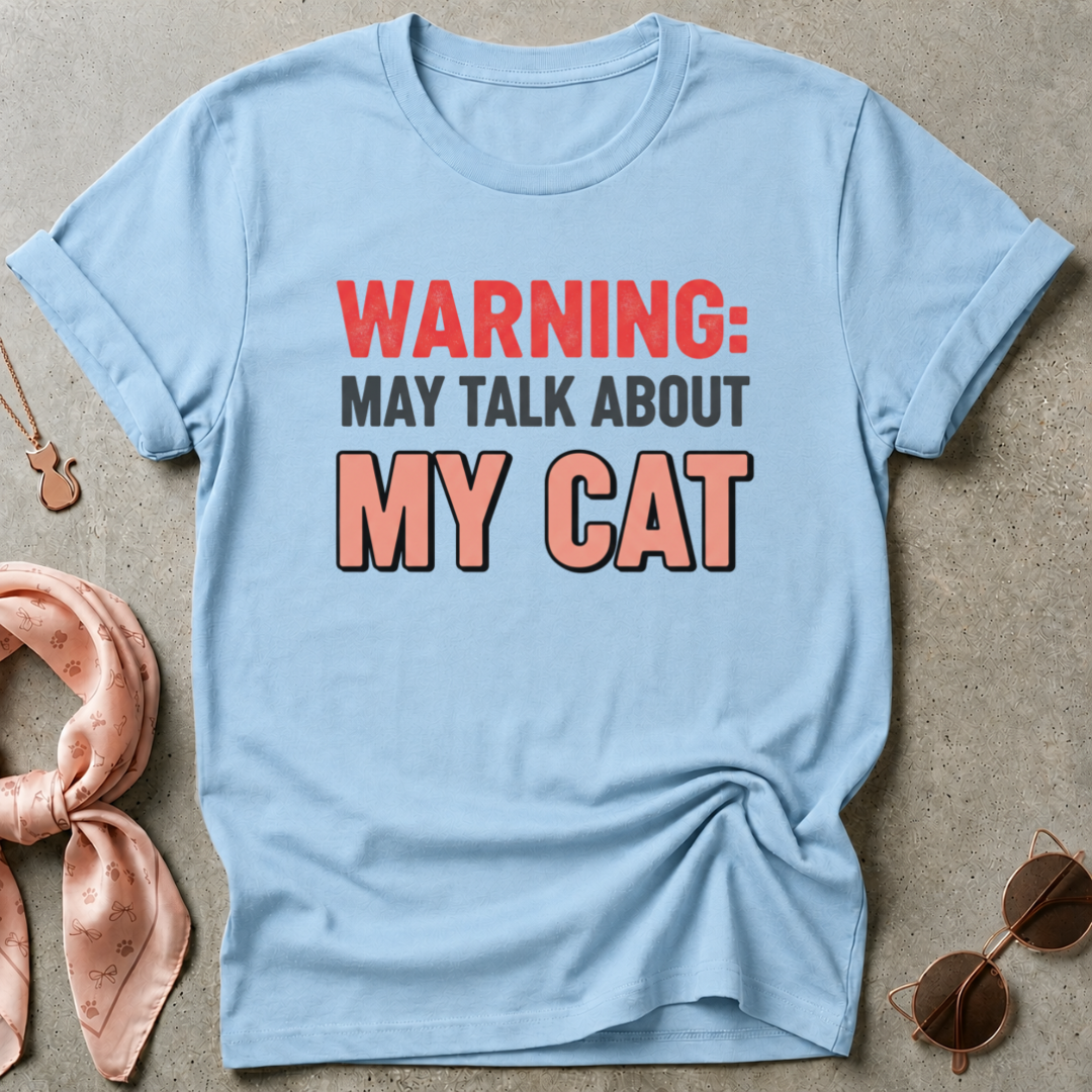 Warning: May Talk About My Cat Graphic Tee