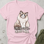 Ragdoll Said No Graphic Tee