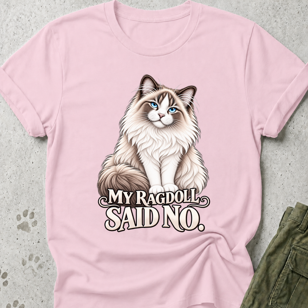 Ragdoll Said No Graphic Tee