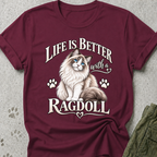 Ragdoll Life Is Better Graphic Tee