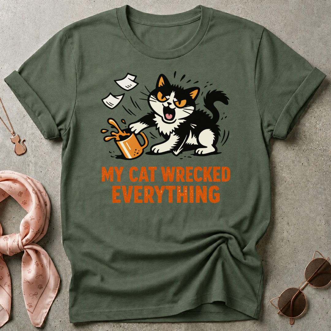 My Cat Wrecked Everything Graphic Tee