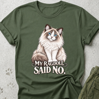 Ragdoll Said No Graphic Tee