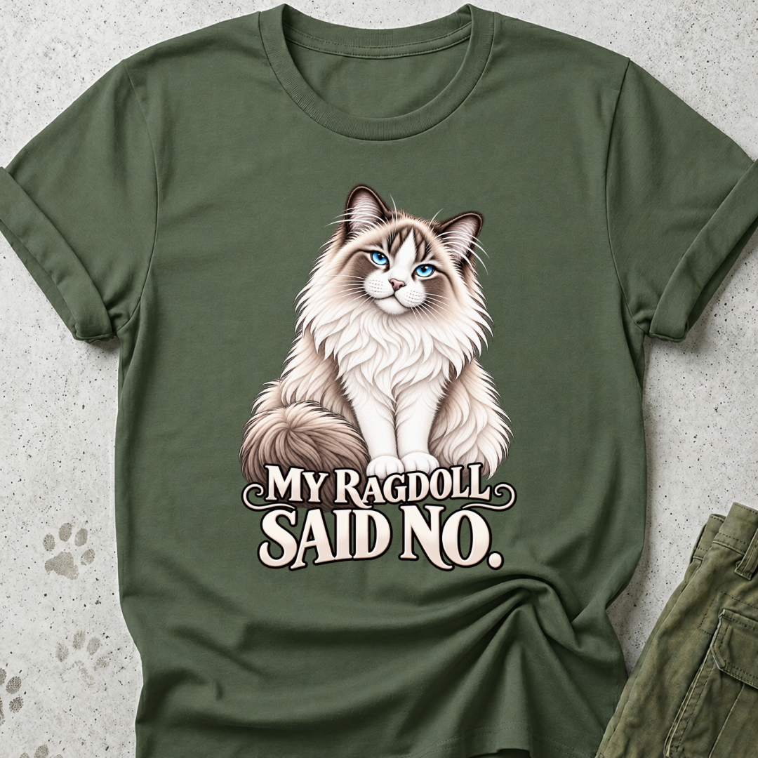 Ragdoll Said No Graphic Tee