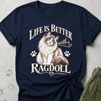 Ragdoll Life Is Better Graphic Tee