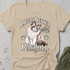 Ragdoll Life Is Better Graphic Tee