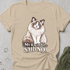Ragdoll Said No Graphic Tee