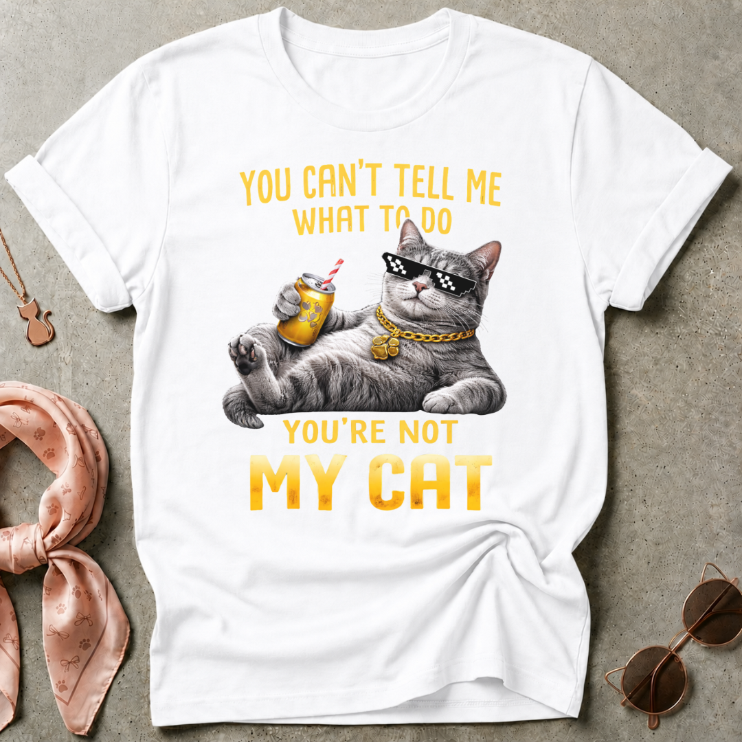 You're Not My Cat Graphic Tee